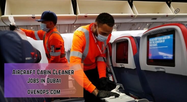 Aircraft Cabin Cleaner Jobs in Dubai