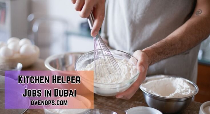 Kitchen Helper Jobs in Dubai